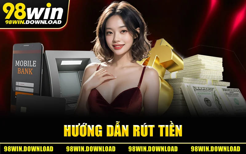 Hướng Dẫn Rút Tiền